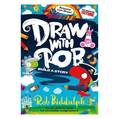 Draw With Rob: Build a Story - Biddulph, Rob