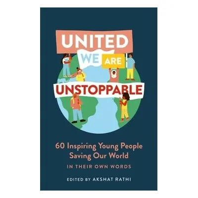 United We Are Unstoppable - Rathi, Akshat