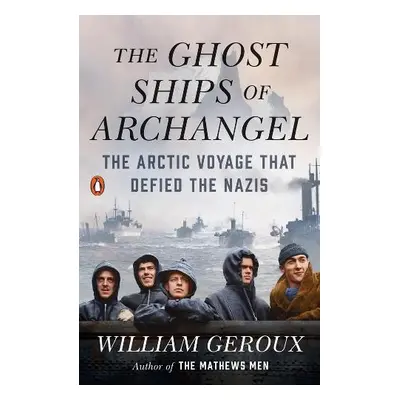 Ghost Ships of Archangel - Geroux, William