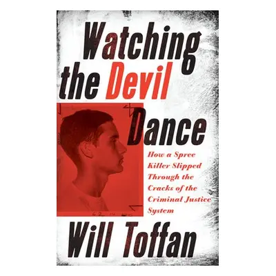 Watching the Devil Dance - Toffan, William