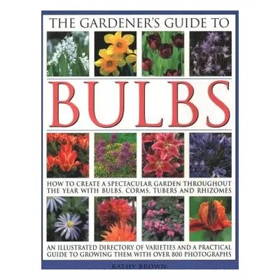 Gardener's Guide to Bulbs - Brown, Kathy