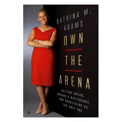 Own the Arena - Adams, Katrina