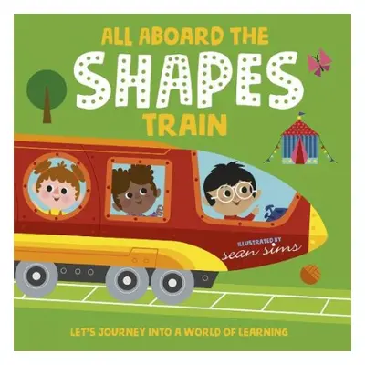 All Aboard the Shapes Train - Sims, Sean a Oxford Children's Books