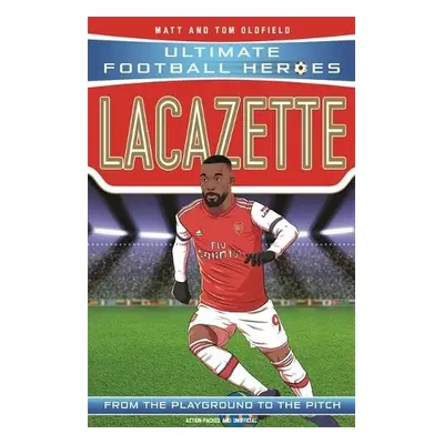 Lacazette (Ultimate Football Heroes - the No. 1 football series) - Oldfield, Matt a Tom