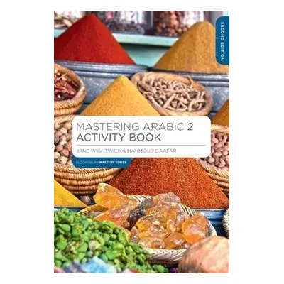 Mastering Arabic 2 Activity Book - Wightwick, Jane (G-and-w Publishing, Haddenham) a Gaafar, Mah