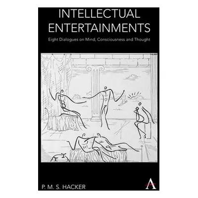 Intellectual Entertainments - Hacker, P. M. S.