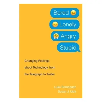 Bored, Lonely, Angry, Stupid - Fernandez, Luke a Matt, Susan J.