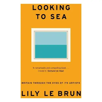 Looking to Sea - Brun, Lily Le