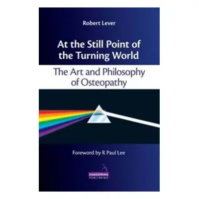 At the Still Point of the Turning World - Lever, Robert