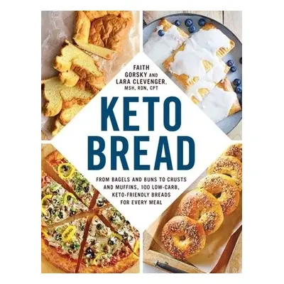 Keto Bread - Gorsky, Faith a Clevenger, Lara