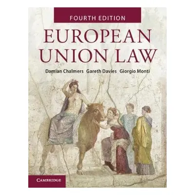 European Union Law - Chalmers, Damian (National University of Singapore) a Davies, Gareth (Vrije