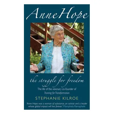 Anne Hope: The Struggle for Freedom - Kilroe, Stephanie