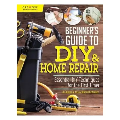 Beginner's Guide to DIY - Winfield-Chislett, Alison a Behari, Jo