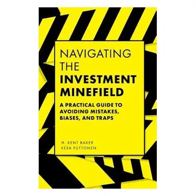 Navigating the Investment Minefield - Baker, H. Kent (American University, USA) a Puttonen, Vesa