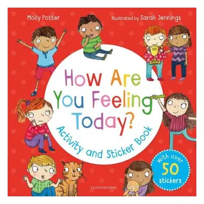 How Are You Feeling Today? Activity and Sticker Book - Potter, Molly