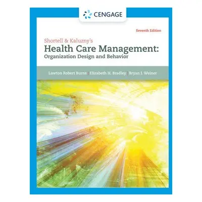 Shortell a Kaluzny's Health Care Management - Burns, Lawton (Wharton School, University of Penns