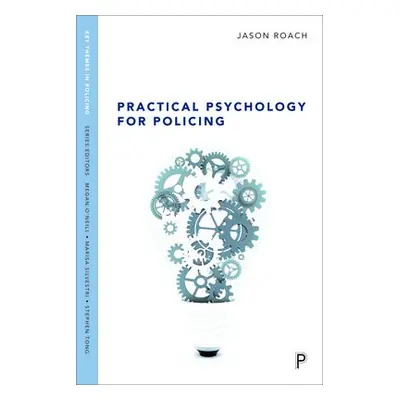 Practical psychology for policing - Roach, Jason