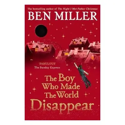 Boy Who Made the World Disappear - Miller, Ben