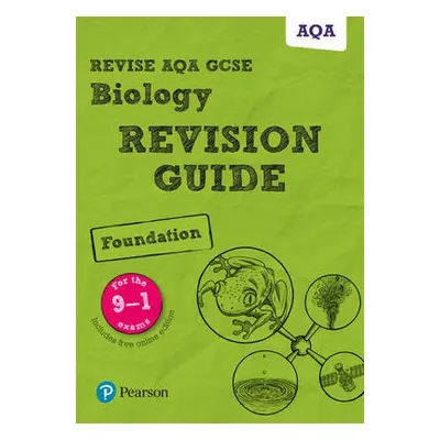 Pearson REVISE AQA GCSE (9-1) Biology Foundation Revision Guide: For 2024 and 2025 assessments a