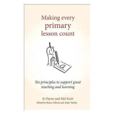 Making Every Primary Lesson Count - Payne, Jo