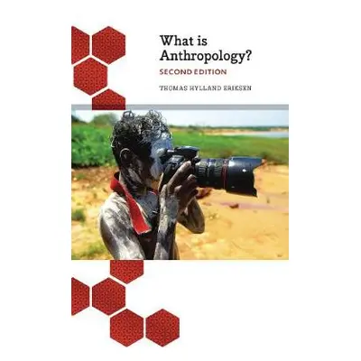 What is Anthropology? - Eriksen, Thomas Hylland