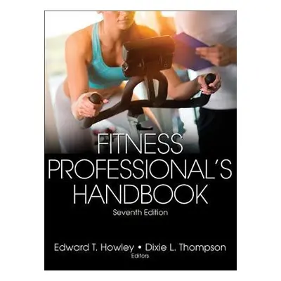 Fitness Professional's Handbook - Howley, Edward T. a Thompson, Dixie L.