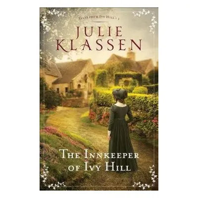 Innkeeper of Ivy Hill - Klassen, Julie