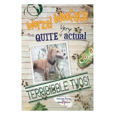 Worzel Wooface: the Quite Actual Terribibble Twos - Pickles, Vathrtinr