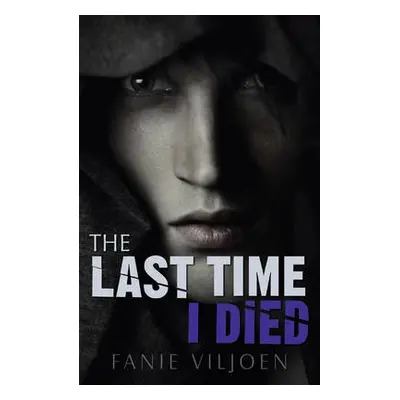 Last Time I Died - Viljoen Fanie