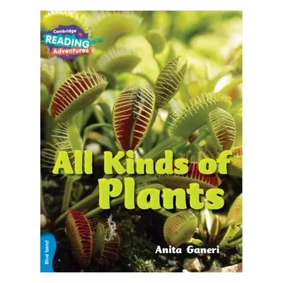 Cambridge Reading Adventures All Kinds of Plants Blue Band - Ganeri, Anita