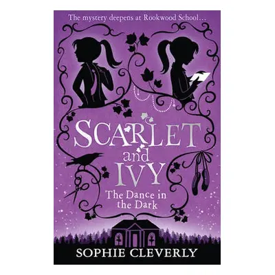 Dance in the Dark: A Scarlet and Ivy Mystery - Cleverly, Sophie