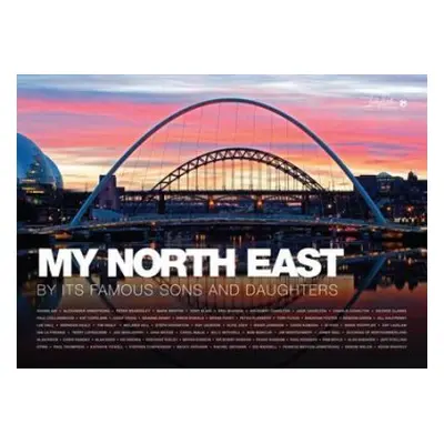 My North East by its Famous Sons and Daughters