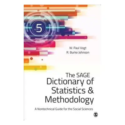 SAGE Dictionary of Statistics a Methodology - Vogt, W. (William) Paul a Johnson, Robert Burke