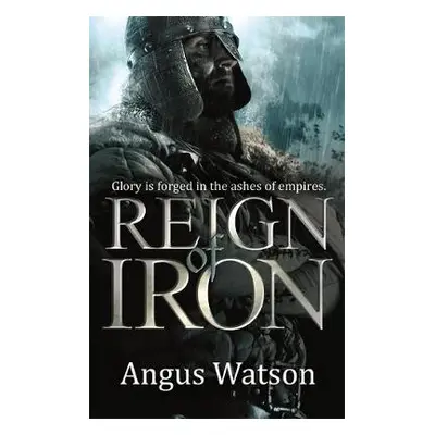 Reign of Iron - Watson, Angus