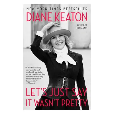 Let's Just Say It Wasn't Pretty - Keaton, Diane