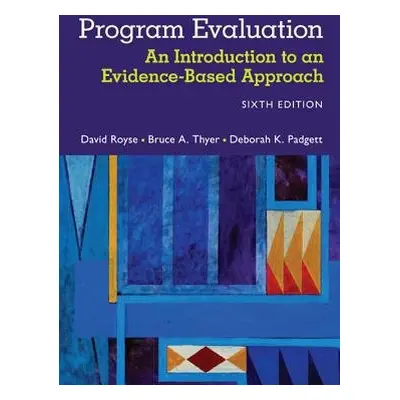 Program Evaluation - Royse, David (University of Kentucky) a Padgett, Deborah (New York Universi