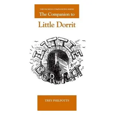 Companion to Little Dorrit - Philpotts, Trey