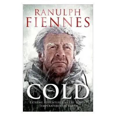 Cold - Fiennes, Ranulph