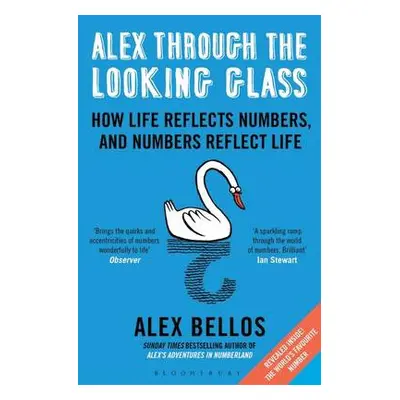 Alex Through the Looking-Glass - Bellos, Alex