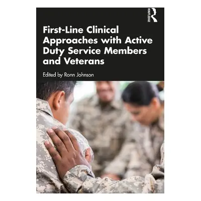 First-Line Clinical Approaches with Active Duty Service Members and Veterans