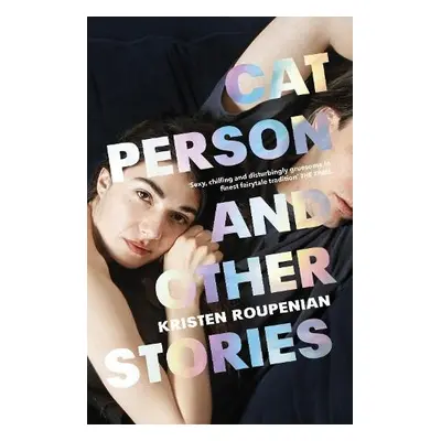 Cat Person and Other Stories - Roupenian, Kristen