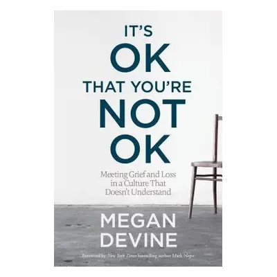 It's Ok That You're Not Ok - Devine, Megan