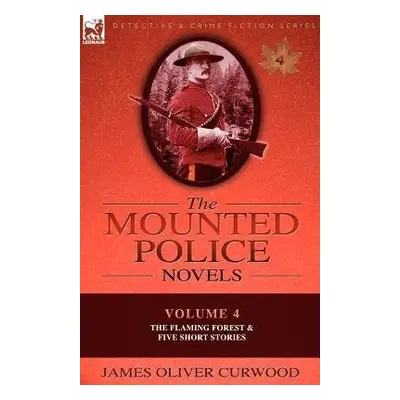 Mounted Police Novels - Curwood, James Oliver