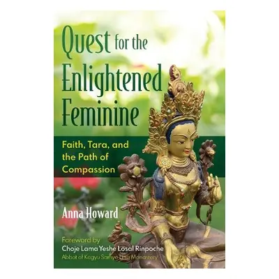 Quest for the Enlightened Feminine - Howard, Anna