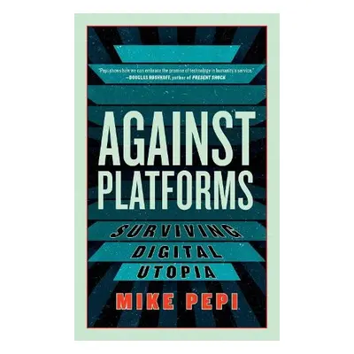 Against Platforms - Pepi, Mike