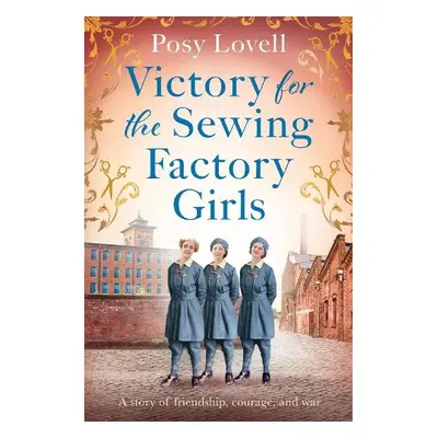 Victory for the Sewing Factory Girls - Lovell, Posy