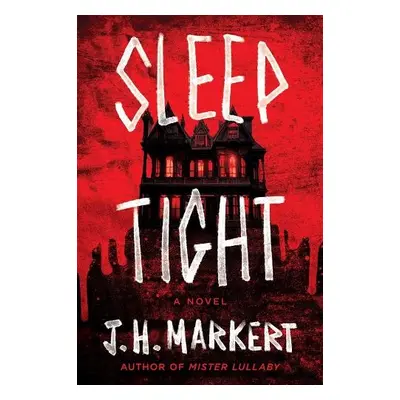 Sleep Tight - Markert, J. H.