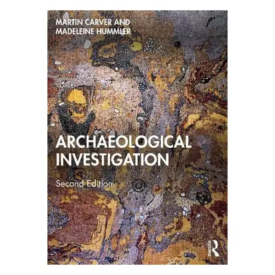 Archaeological Investigation - Carver, Martin (University of York, UK) a Hummler, Madeleine