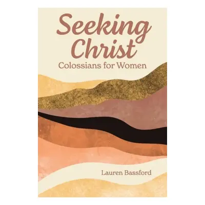 Seeking Christ - Bassford, Lauren