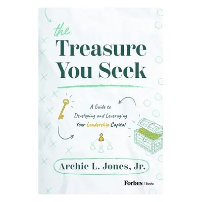 Treasure You Seek - Jones, Archie L., Jr.